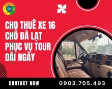 Cho thuê xe 16 chỗ Đà Lạt phục vụ tour dài ngày