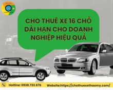 Cho thuê xe 16 chỗ dài hạn cho doanh nghiệp hiệu quả