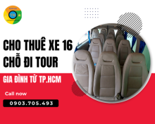 Cho thuê xe 16 chỗ đi tour gia đình từ TP.HCM