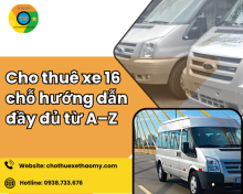 Cho thuê xe 16 chỗ hướng dẫn đầy đủ từ A–Z