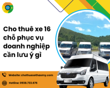 Cho thuê xe 16 chỗ phục vụ doanh nghiệp cần lưu ý gì