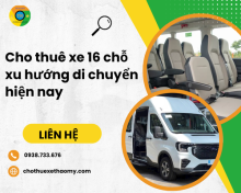 Cho thuê xe 16 chỗ xu hướng di chuyển hiện nay
