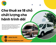 Cho thuê xe 18 chỗ chất lượng cho hành trình dài