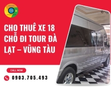 Cho thuê xe 18 chỗ đi tour Đà Lạt – Vũng Tàu