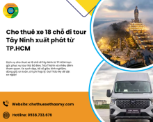 Cho thuê xe 18 chỗ đi tour Tây Ninh xuất phát từ TP.HCM