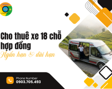 Cho thuê xe 18 chỗ hợp đồng ngắn hạn & dài hạn
