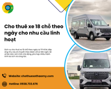 Cho thuê xe 18 chỗ theo ngày cho nhu cầu linh hoạt