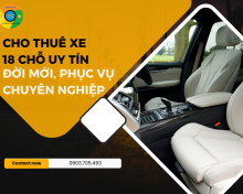 Cho thuê xe 18 chỗ uy tín, đời mới, phục vụ chuyên nghiệp