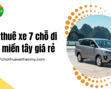 Cho thuê xe 7 chỗ đi tour miền tây giá rẻ
