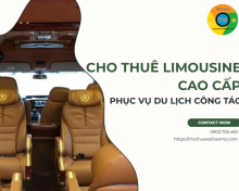Cho thuê xe limousine cao cấp phục vụ du lịch, công tác