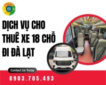 Dịch vụ cho thuê xe 18 chỗ đi Đà Lạt
