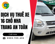 Dịch vụ thuê xe 16 chỗ Nha Trang an toàn