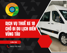 Dịch vụ thuê xe 18 chỗ đi du lịch biển Vũng Tàu