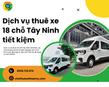 Dịch vụ thuê xe 18 chỗ Tây Ninh tiết kiệm