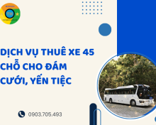 Dịch vụ thuê xe 45 chỗ cho đám cưới, yến tiệc