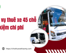 Dịch vụ thuê xe 45 chỗ tiết kiệm chi phí