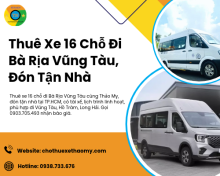 Thuê Xe 16 Chỗ Đi Bà Rịa Vũng Tàu, Đón Tận Nhà