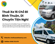 Thuê Xe 16 Chỗ Đi Bình Thuận, Di Chuyển Tiện Nghi