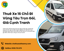 Thuê Xe 16 Chỗ Đi Vũng Tàu Trọn Gói, Giá Cạnh Tranh