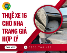 Thuê xe 16 chỗ Nha Trang giá hợp lý