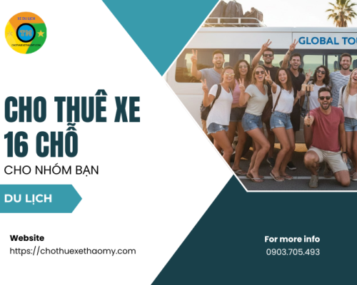 Cho thuê xe 16 chỗ cho nhóm bạn du lịch
