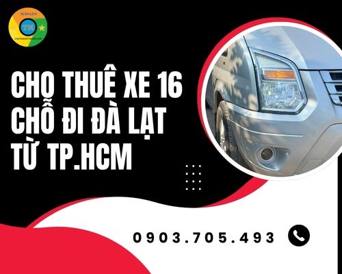 Cho thuê xe 16 chỗ đi Đà Lạt từ TP.HCM