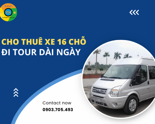 Cho thuê xe 16 chỗ đi tour dài ngày an toàn
