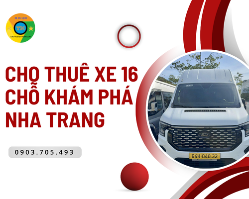 Cho thuê xe 16 chỗ khám phá Nha Trang