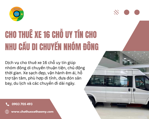 Cho thuê xe 16 chỗ uy tín cho nhu cầu di chuyển nhóm đông