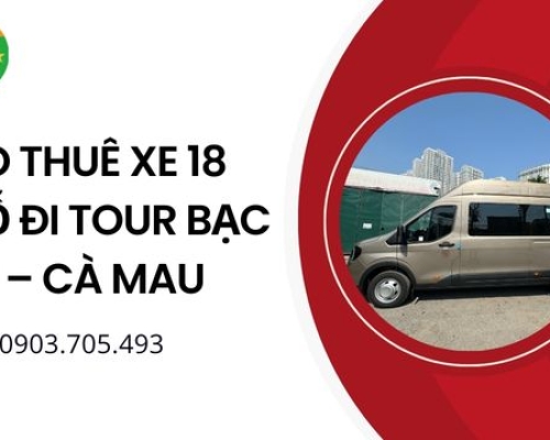 Cho thuê xe 18 chỗ đi tour Bạc Liêu – Cà Mau