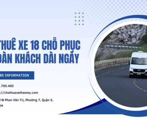 Cho thuê xe 18 chỗ phục vụ đoàn khách dài ngày