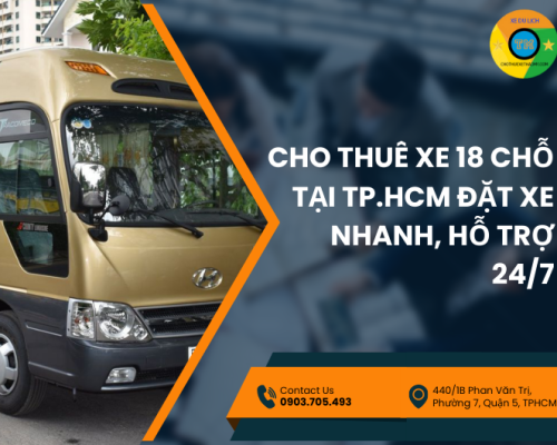 Cho thuê xe 18 chỗ tại TP.HCM đặt xe nhanh, hỗ trợ 24/7