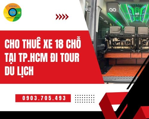 Cho thuê xe 18 chỗ tại TP.HCM đi tour du lịch