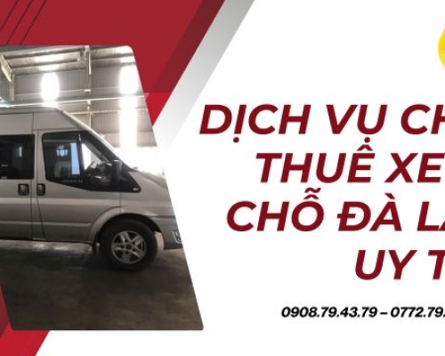 Dịch vụ cho thuê xe 16 chỗ Đà Lạt uy tín