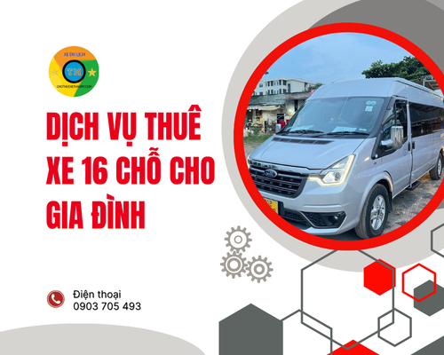 Dịch vụ thuê xe 16 chỗ cho gia đình