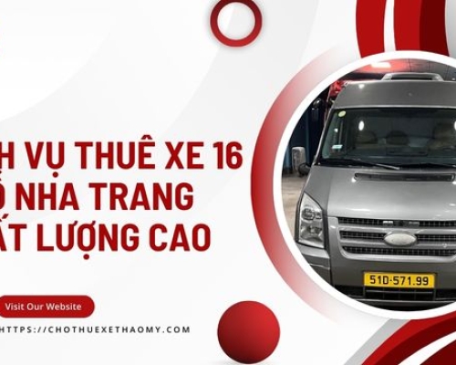 Dịch vụ thuê xe 16 chỗ Nha Trang chất lượng cao