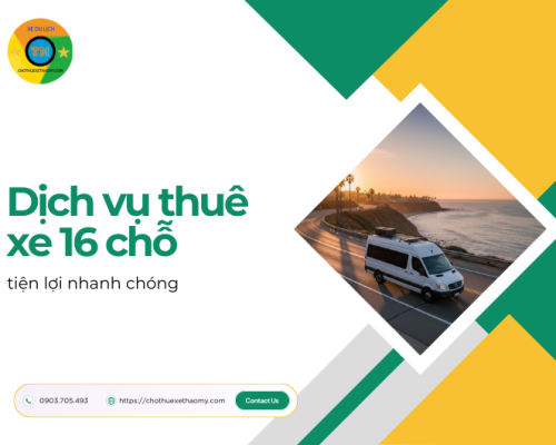 Dịch vụ thuê xe 16 chỗ tiện lợi, nhanh chóng