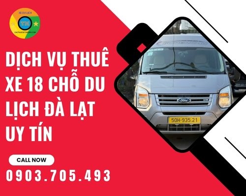 Dịch vụ thuê xe 18 chỗ du lịch Đà Lạt uy tín