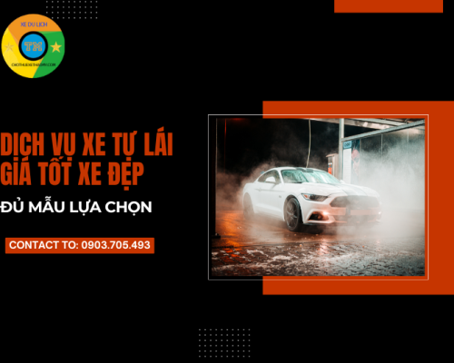 Dịch Vụ Xe Tự Lái Giá Tốt  Xe Đẹp, Đủ Mẫu Lựa Chọn