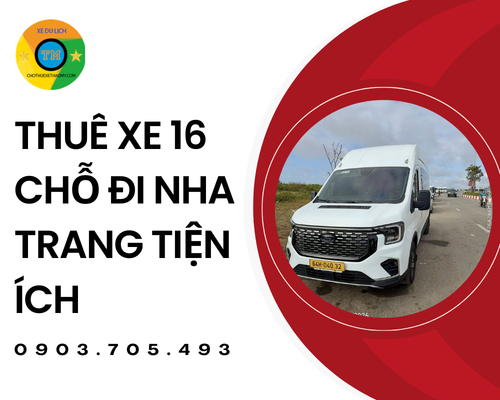 Thuê xe 16 chỗ đi Nha Trang tiện ích