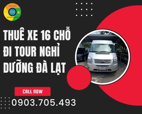 Thuê xe 16 chỗ đi tour nghỉ dưỡng Đà Lạt