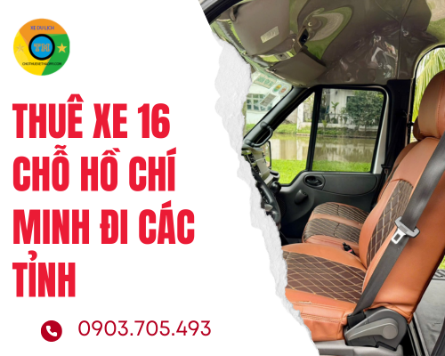 Thuê xe 16 chỗ Hồ Chí Minh đi các tỉnh