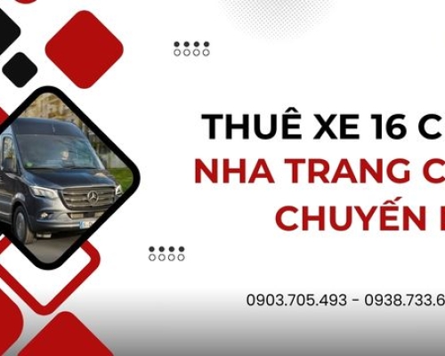 Thuê xe 16 chỗ Nha Trang cho chuyến dài