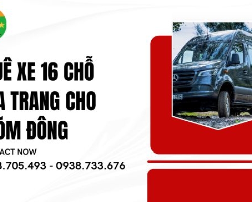 Thuê xe 16 chỗ Nha Trang cho nhóm đông