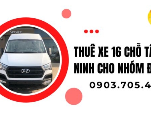 Thuê xe 16 chỗ Tây Ninh cho nhóm đông