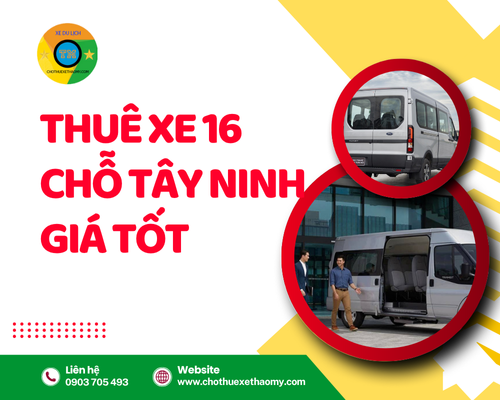Thuê xe 16 chỗ Tây Ninh giá tốt