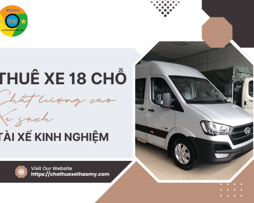 Thuê xe 18 chỗ chất lượng cao xe sạch, tài xế kinh nghiệm