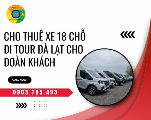 Thuê xe 18 chỗ đi Đà Lạt xuất phát từ Sài Gòn