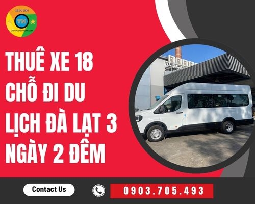 Thuê xe 18 chỗ đi du lịch Đà Lạt 3 ngày 2 đêm