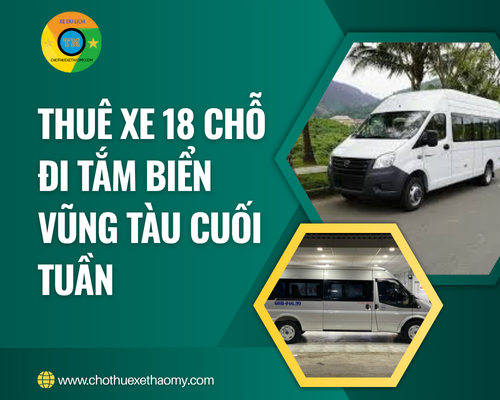 Thuê xe 18 chỗ đi tắm biển Vũng Tàu cuối tuần